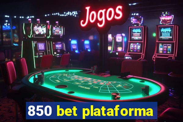 850 bet plataforma